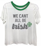 We Can't All Be Irish St Pattys Day Ringer Tee